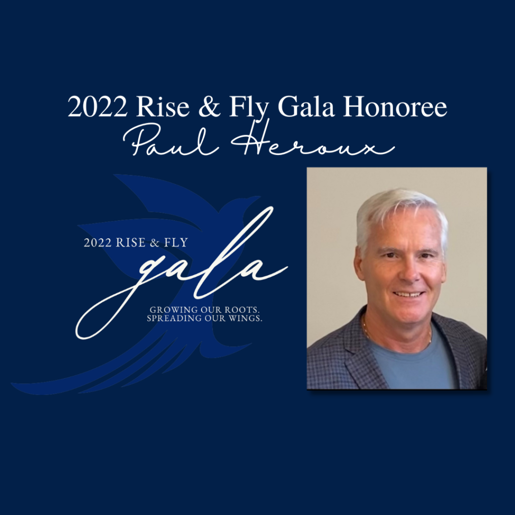 Paul Heroux 2022 Rise & Fly Gala Honoree
